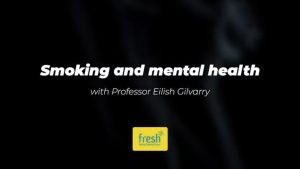 Thumbnail image for Smoking and mental health video with title "Smoking and mentail health with Professor Eilish Gilvarry"